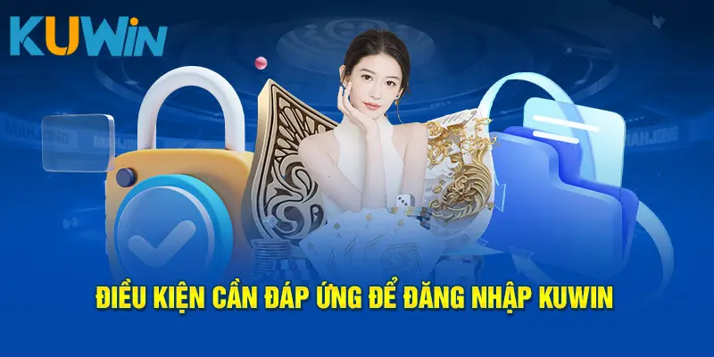 Các điều kiện có thể đăng nhập KUWIN