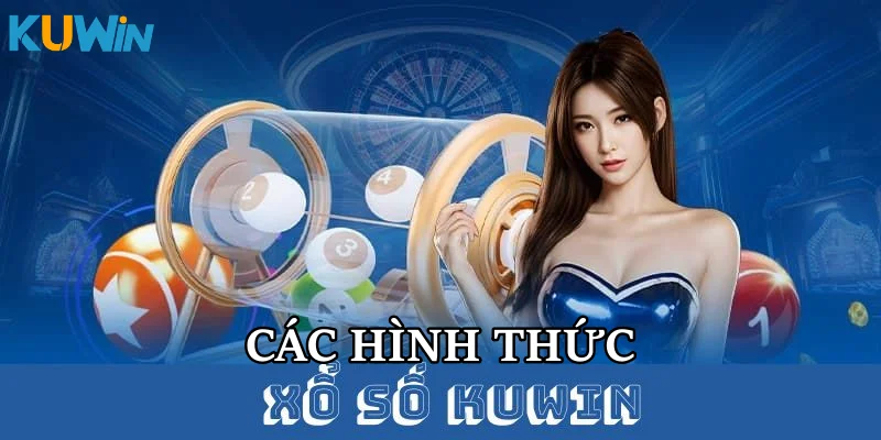 Các hình thức Xổ số KUWIN