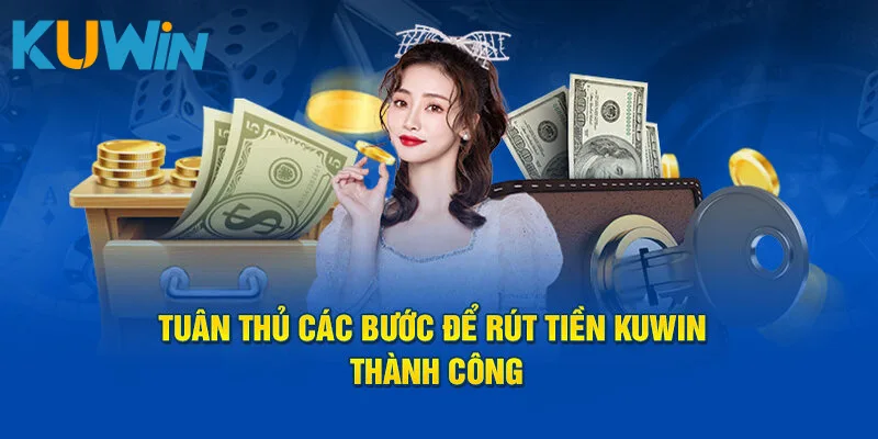 Các vấn đề hay gặp khi rút tiền Kuwin