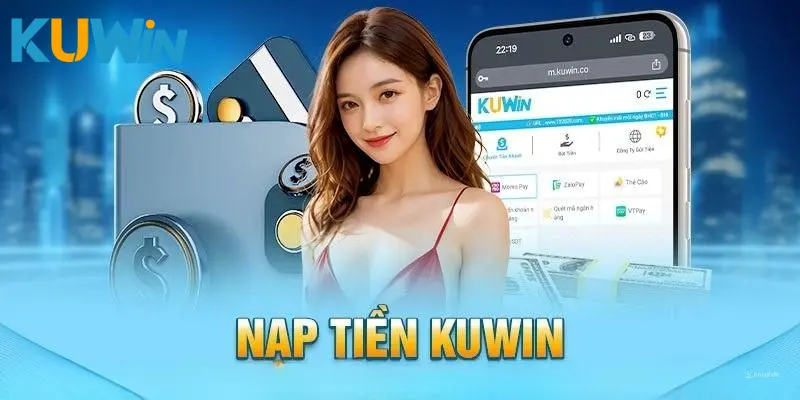 Điền đầy đủ thông tin yêu cầu để nạp tiền KUWIN