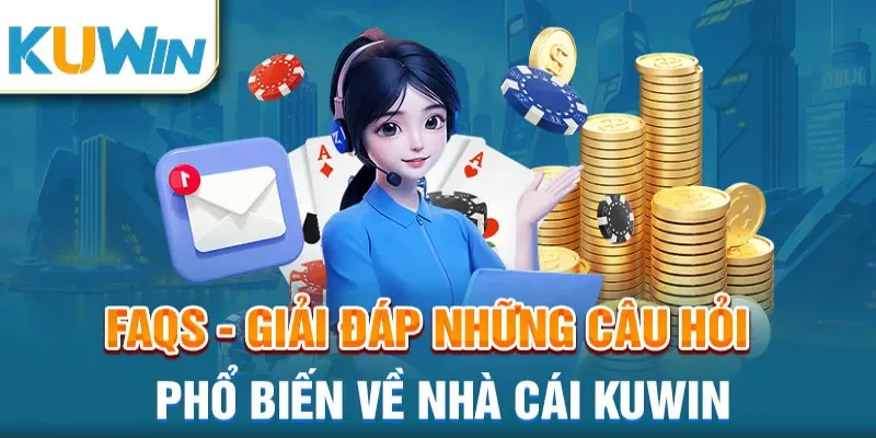 Giải đáp một số câu hỏi thường gặp về nhà cái KUWIN